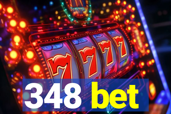 348 bet